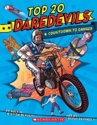 Book Cover for Top 20 Daredevils by Melvin Berger, Gilda Berger