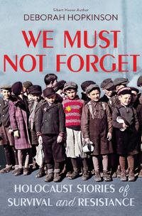 Book Cover for We Must Not Forget by Deborah Hopkinson