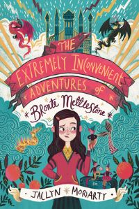 Book Cover for The Extremely Inconvenient Adventures of Bronte Mettlestone by Jaclyn Moriarty
