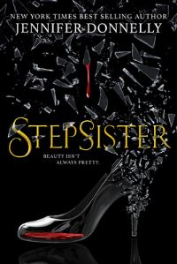 Book Cover for Stepsister by Jennifer Donnelly