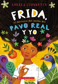 Book Cover for Frida, El Misterio Del Anillo Del Pavo Real Y Yo by Angela Cervantes