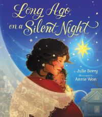 Book Cover for Long Ago, on a Silent Night by Julie Berry
