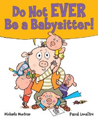 Book Cover for Do Not Ever Be a Babysitter! by Michaela Muntean