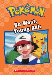 Book Cover for Go West, Young Ash (Pokémon Classic Chapter Book #9) by Tracey West