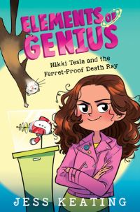 Book Cover for Nikki Tesla and the Ferret-Proof Death Ray by Jess Keating
