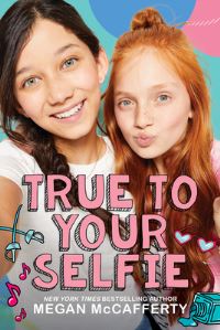 Book Cover for True to Your Selfie by Megan McCafferty