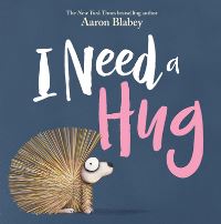 Book Cover for I Need a Hug by Aaron Blabey