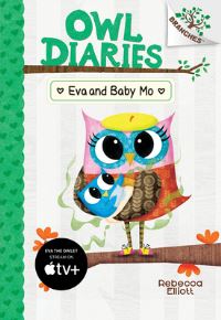Book Cover for Eva and Baby Mo: A Branches Book (Owl Diaries #10) by Rebecca Elliott