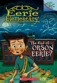 Book Cover for The End of Orson Eerie? by Jack Chabert