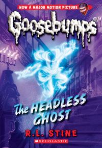 Book Cover for The Headless Ghost (Classic Goosebumps #33) by R L Stine