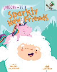 Book Cover for Sparkly New Friends: An Acorn Book (Unicorn and Yeti #1) by Heather Ayris Burnell