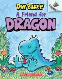 Book Cover for A Friend for Dragon: An Acorn Book (Dragon #1) by Dav Pilkey