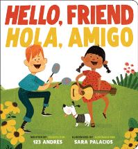 Book Cover for Hello, Friend / Hola, Amigo (Bilingual) by 123 Andrés