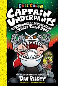 Book Cover for Captain Underpants and the Tyrannical Retaliation of the Turbo Toilet 2000: Color Edition (Captain Underpants #11) by Dav Pilkey