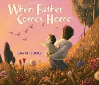 Book Cover for When Father Comes Home by Sarah Jung