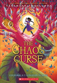 Book Cover for The Chaos Curse (Kiranmala and the Kingdom Beyond #3) by Sayantani DasGupta