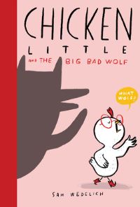 Book Cover for Chicken Little and the Big Bad Wolf by Sam Wedelich, Sam Wedelich