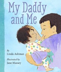 Book Cover for My Daddy and Me by Linda Ashman