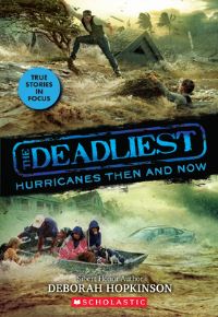 Book Cover for The Deadliest Hurricanes Then and Now (The Deadliest #2, Scholastic Focus) by Deborah Hopkinson