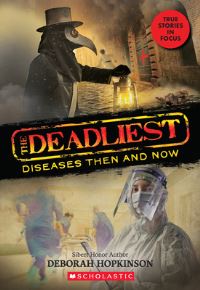 Book Cover for The Deadliest Diseases Then and Now (The Deadliest #1, Scholastic Focus) by Deborah Hopkinson