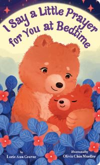 Book Cover for I Say a Little Prayer for You at Bedtime by Lorie Ann Grover