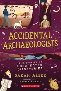 Book Cover for Accidental Archaeologists by Sarah Albee