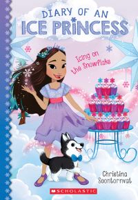 Book Cover for Icing on the Snowflake (Diary of an Ice Princess #6) by Christina Soontornvat