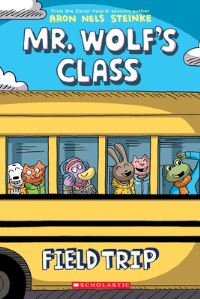 Book Cover for Field Trip: A Graphic Novel (Mr. Wolf's Class #4) by Aron Nels Steinke
