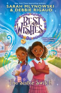 Book Cover for The Sister Switch by Sarah Mlynowski, Debbie Rigaud
