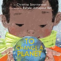 Book Cover for To Change a Planet by Christina Soontornvat
