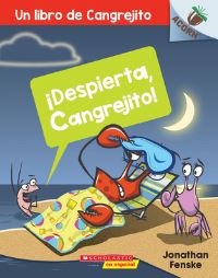 Book Cover for ¡Despierta, Cangrejito! (Wake Up, Crabby!) by Jonathan Fenske