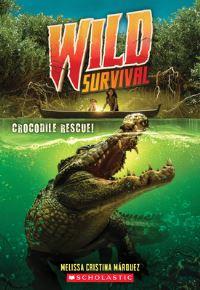 Book Cover for Crocodile Rescue! (Wild Survival #1) by Melissa Cristina Márquez