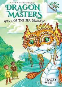 Book Cover for Wave of the Sea Dragon: A Branches Book (Dragon Masters #19) by Tracey West