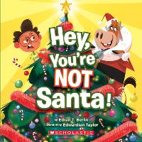 Book Cover for Hey, You're Not Santa! by Ethan T Berlin