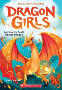 Book Cover for Azmina the Gold Glitter Dragon (Dragon Girls #1) by Maddy Mara