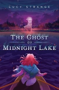 Book Cover for The Ghost of Midnight Lake by Lucy Strange