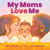 Book Cover for My Moms Love Me by Anna Membrino