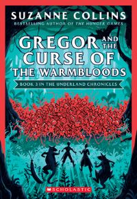 Book Cover for Gregor and the Curse of the Warmbloods (The Underland Chronicles #3: New Edition) by Suzanne Collins