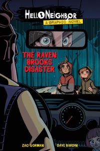 Book Cover for The Raven Brooks Disaster (Hello Neighbor: Graphic Novel #2) by Zac Gorman