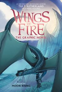 Book Cover for Wings of Fire Book Six Moon Rising by Tui Sutherland, Barry Deutsch, Rachel Swirsky, Tui Sutherland