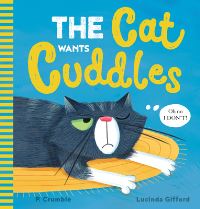 Book Cover for The Cat Wants Cuddles by P Crumble