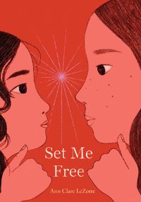 Book Cover for Set Me Free by Ann Clare LeZotte, Ann Clare LeZotte