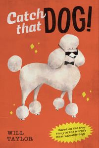 Book Cover for Catch That Dog! by Will Taylor