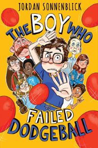 Book Cover for The Boy Who Failed Dodgeball by Jordan Sonnenblick