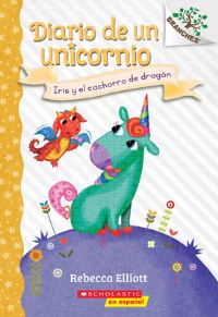 Book Cover for Diario De Un Unicornio #2: Iris Y El Cachorro De Dragón (Bo and the Dragon-Pup) by Rebecca Elliott