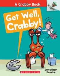 Book Cover for Get Well, Crabby! by Jonathan Fenske