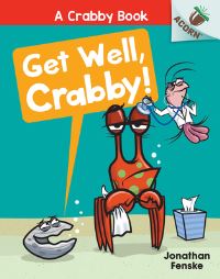 Book Cover for Get Well, Crabby! by Jonathan Fenske