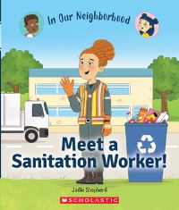 Book Cover for In Our Neighborhood. Meet a Sanitation Worker! by Jodie Shepherd