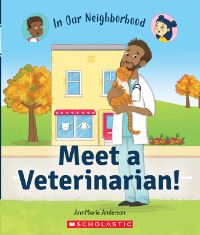 Book Cover for In Our Neighborhood. Meet a Veterinarian! by AnnMarie Anderson
