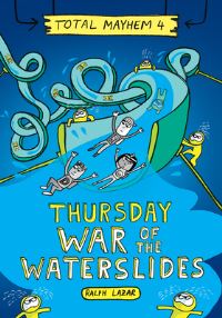 Book Cover for Thursday - War of the Waterslides (Total Mayhem #4) by Ralph Lazar